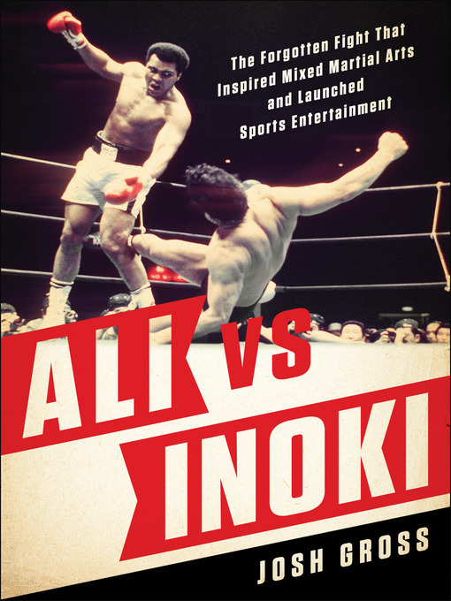 Title details for Ali vs. Inoki by Josh Gross - Available